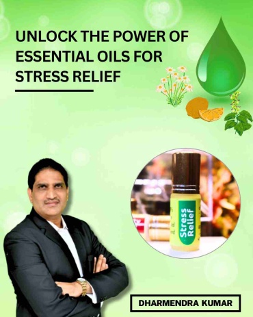 Unlock The Power Of Essential Oils For Stress Relief